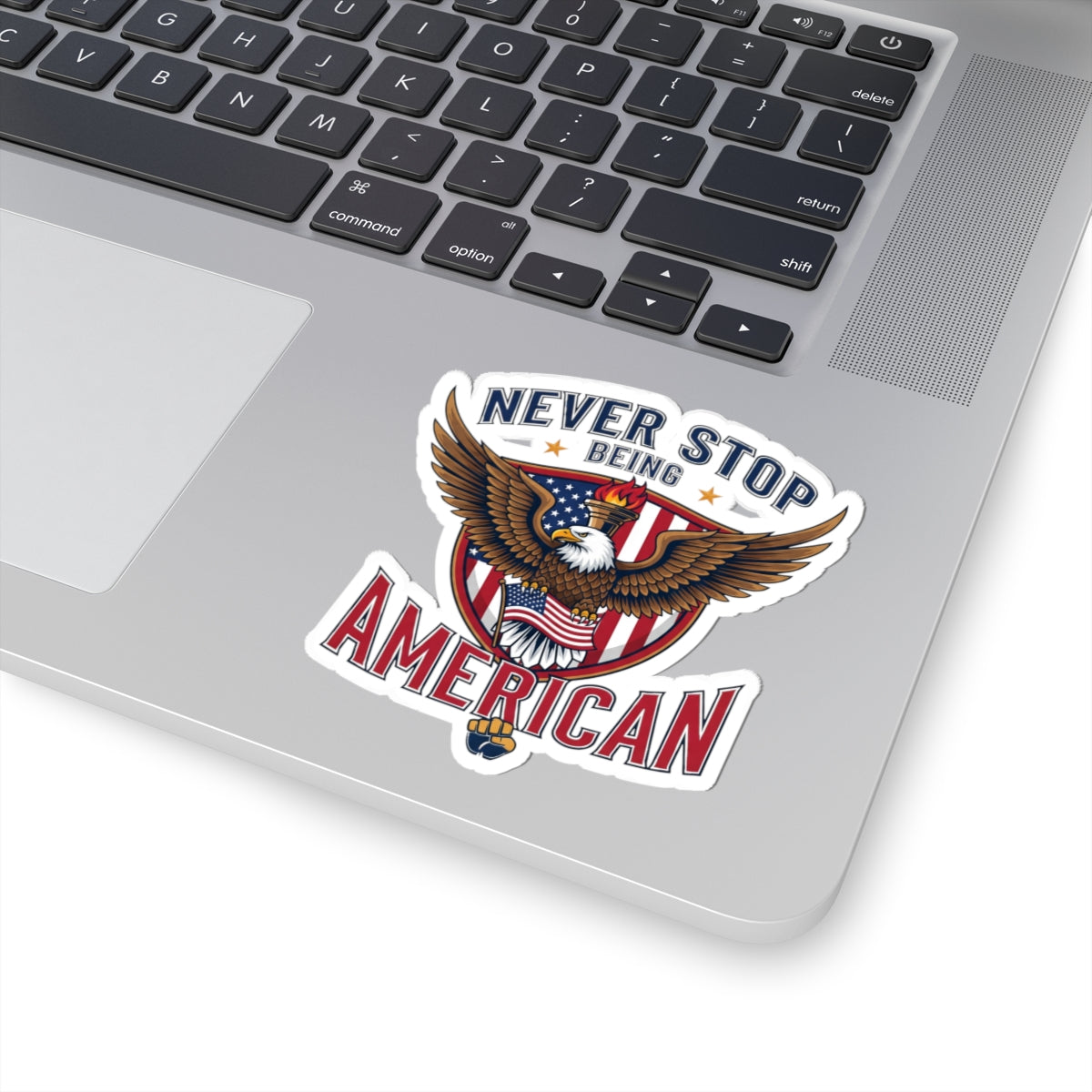 Never Stop Being American Patriotic Sticker - America First Eagle Design - Waterproof Vinyl Decal