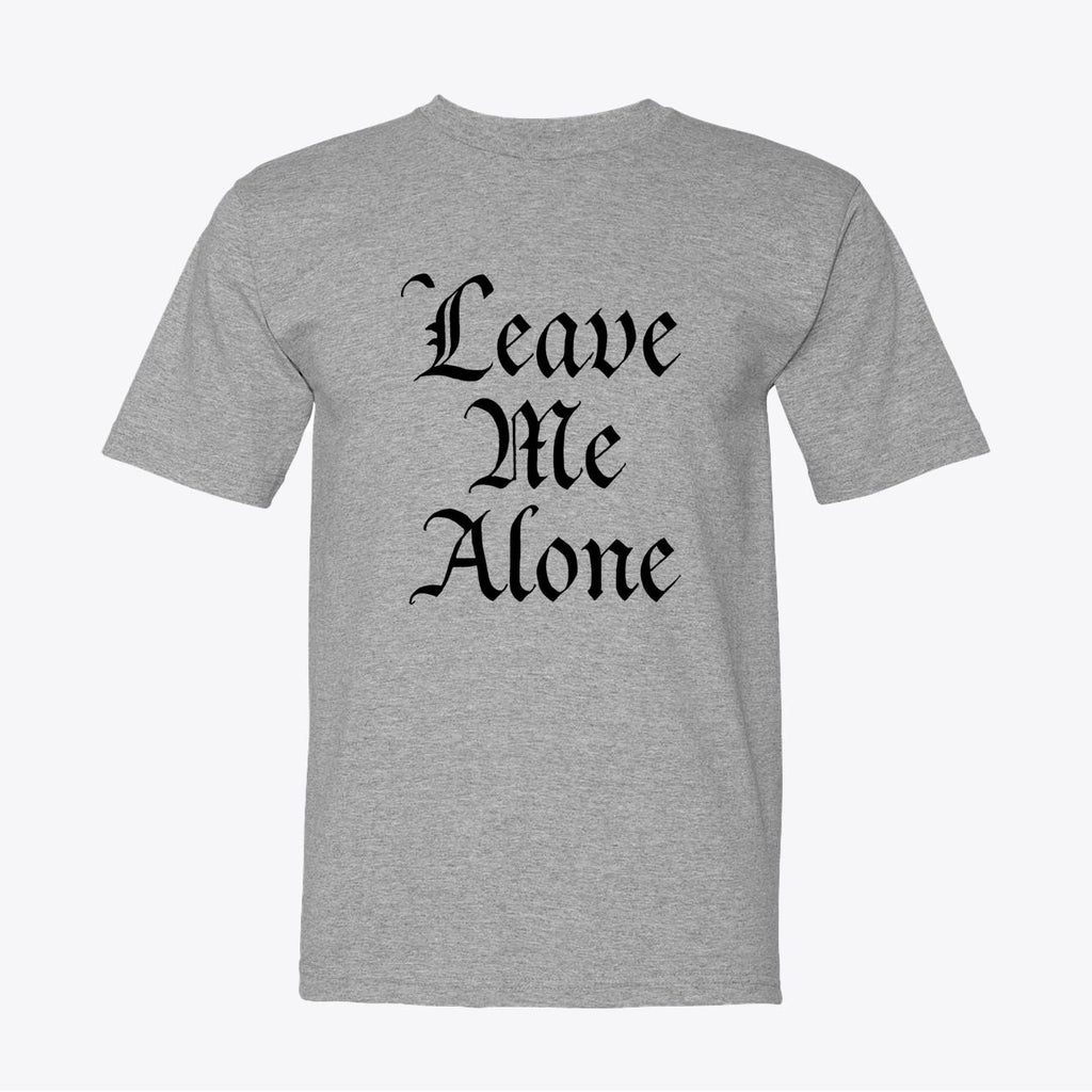 Leave Me Alone T-Shirt - Declaration of Independence - Anti - Government Statement - My Maga Swag