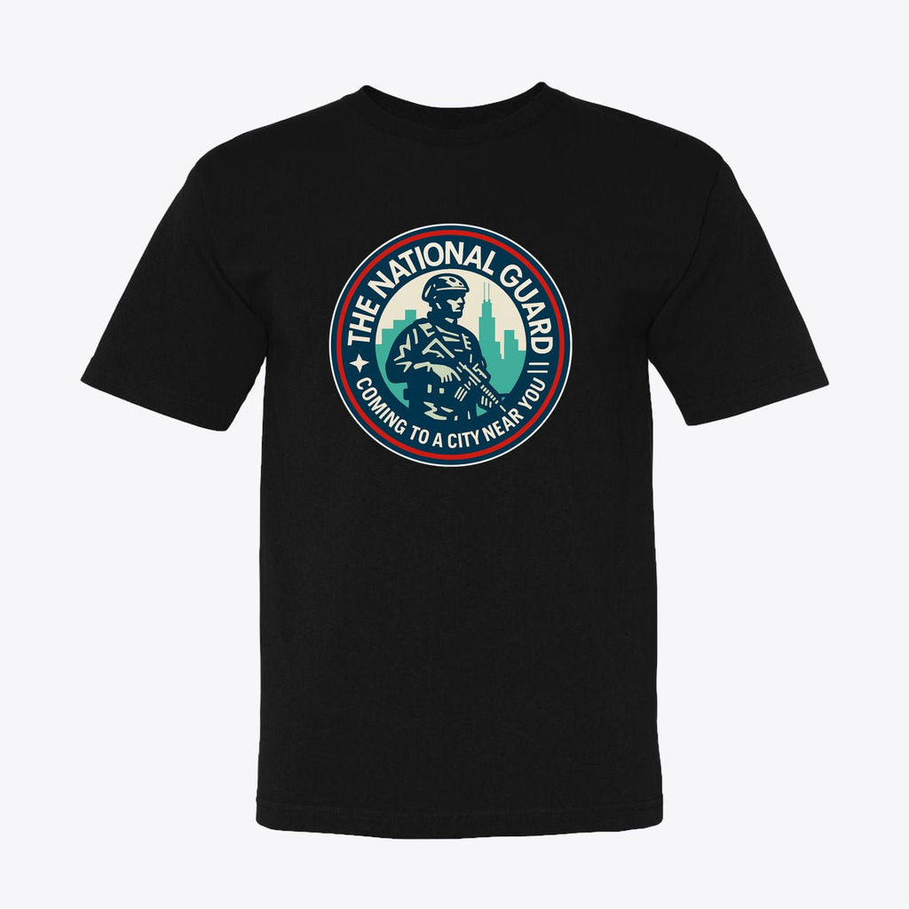 National Guard T-Shirt - "Coming to a City Near You" Military Tee - My Maga Swag