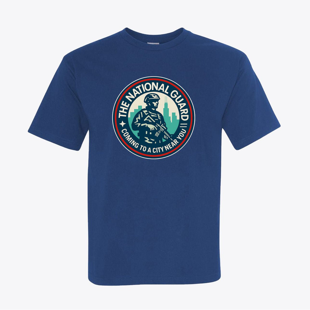 National Guard T-Shirt - "Coming to a City Near You" Military Tee - My Maga Swag