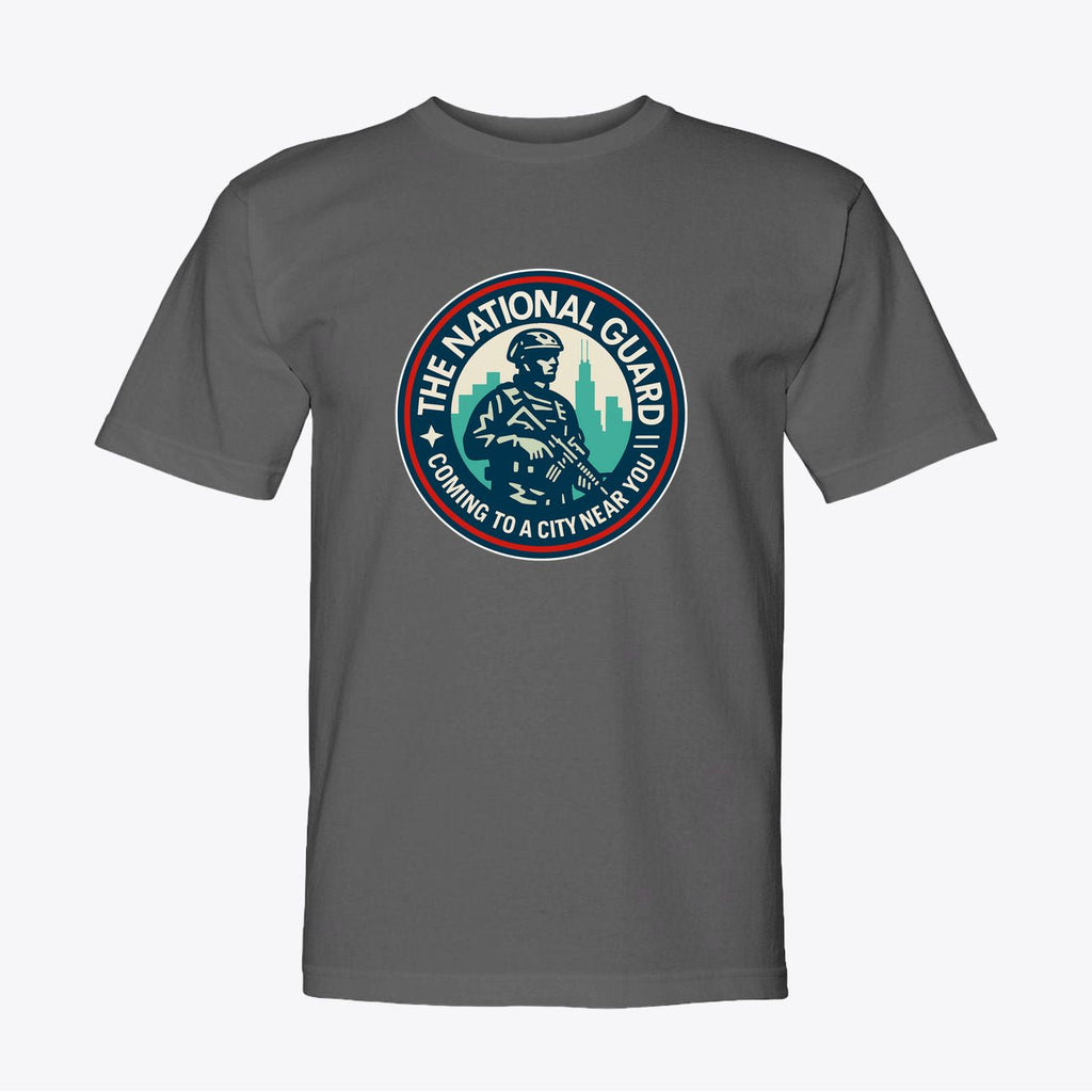 National Guard T-Shirt - "Coming to a City Near You" Military Tee - My Maga Swag