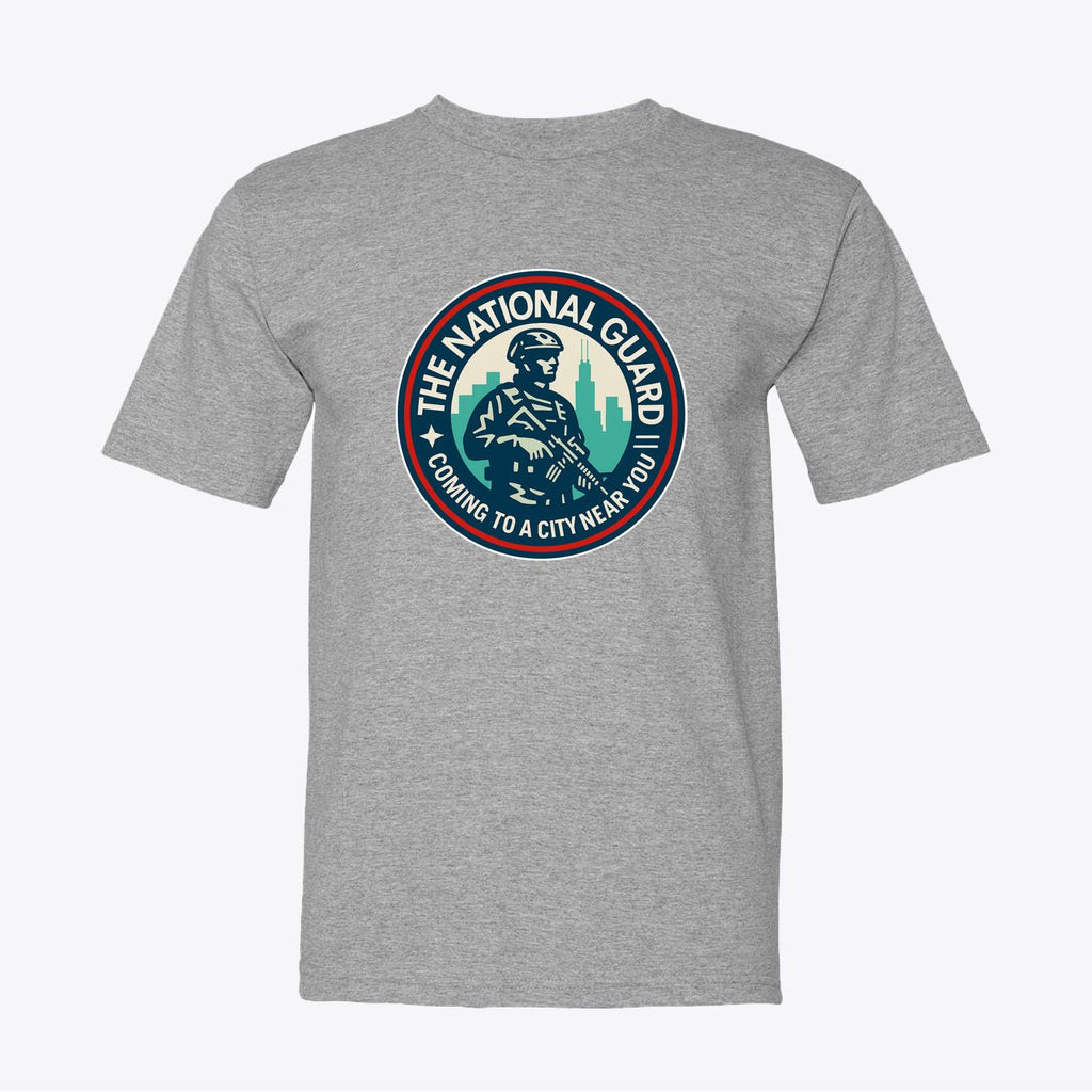 National Guard T-Shirt - "Coming to a City Near You" Military Tee - My Maga Swag
