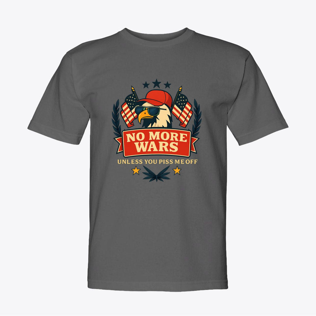 No More Wars - America First, USA Patriotic Tee for Men & Women, 100% Cotton - My Maga Swag