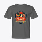 No More Wars - America First, USA Patriotic Tee for Men & Women, 100% Cotton - My Maga Swag