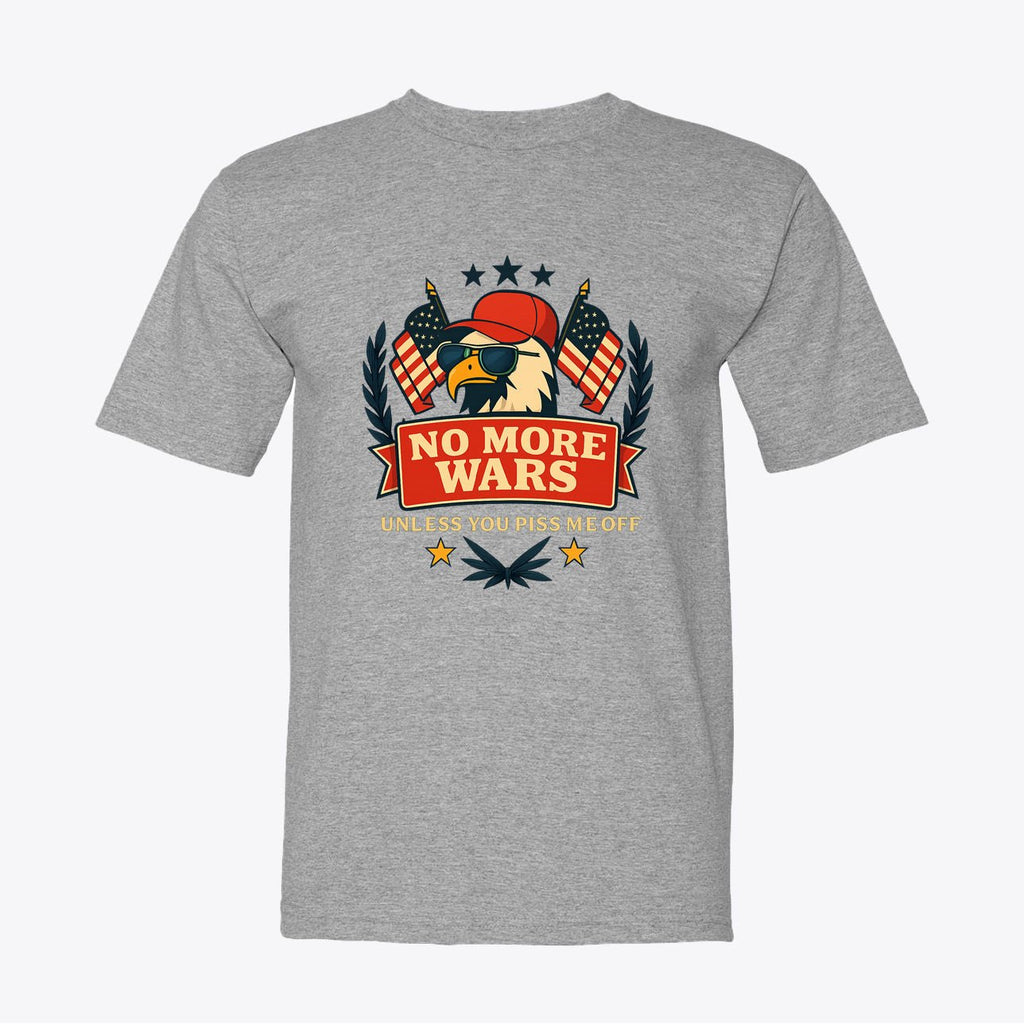 No More Wars - America First, USA Patriotic Tee for Men & Women, 100% Cotton - My Maga Swag