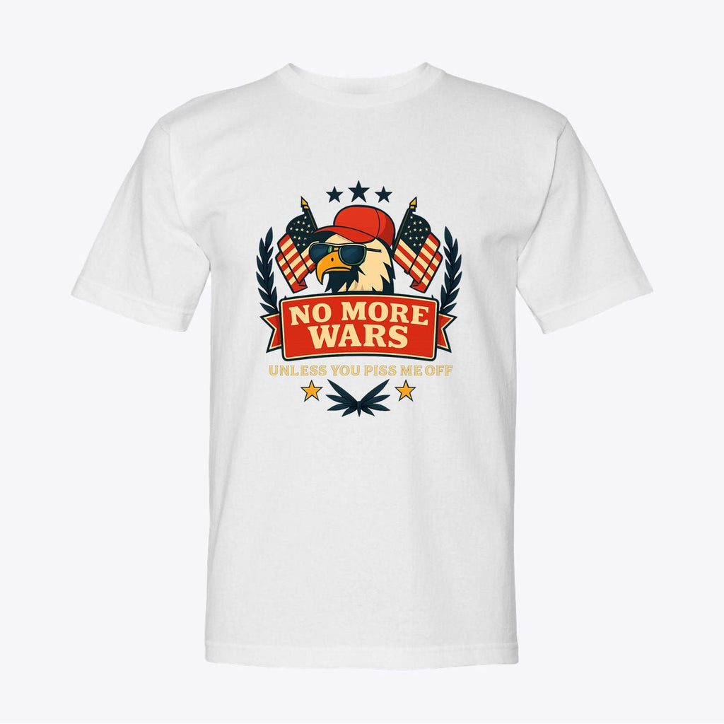No More Wars - America First, USA Patriotic Tee for Men & Women, 100% Cotton - My Maga Swag