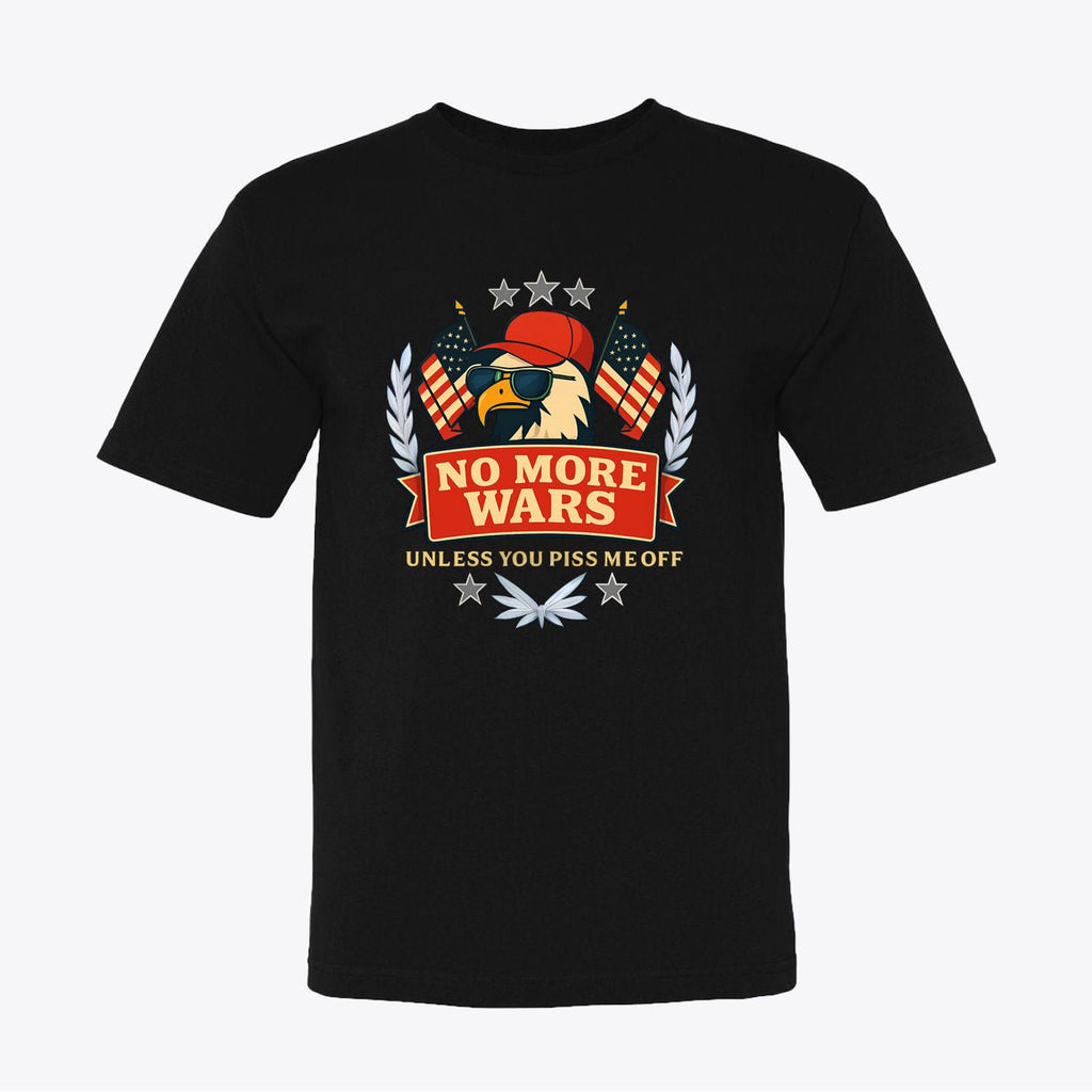 No More Wars - America First, USA Patriotic Tee for Men & Women, 100% Cotton - My Maga Swag