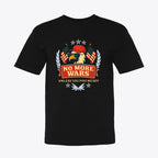 No More Wars - America First, USA Patriotic Tee for Men & Women, 100% Cotton - My Maga Swag