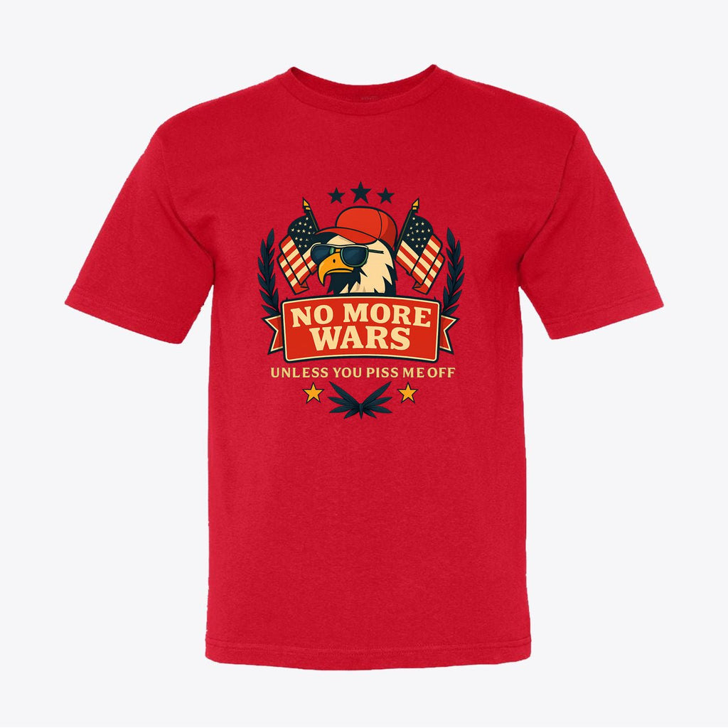 No More Wars - America First, USA Patriotic Tee for Men & Women, 100% Cotton - My Maga Swag