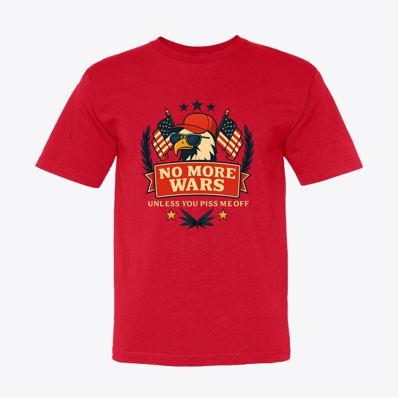 No More Wars - America First, USA Patriotic Tee for Men & Women, 100% Cotton - My Maga Swag