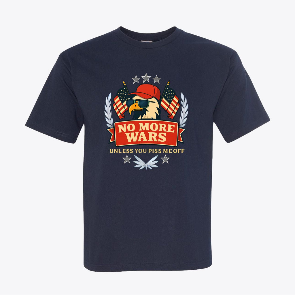 No More Wars - America First, USA Patriotic Tee for Men & Women, 100% Cotton - My Maga Swag