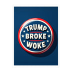TRUMP BROKE WOKE Political Sticker | Anti - Woke, Conservative Sticker - My Maga Swag