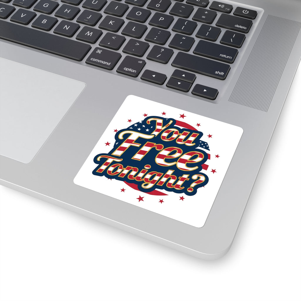 "You Free Tonight?" Patriotic Sticker | American Flag Decal | Patriotic Bumper Sticker - My Maga Swag