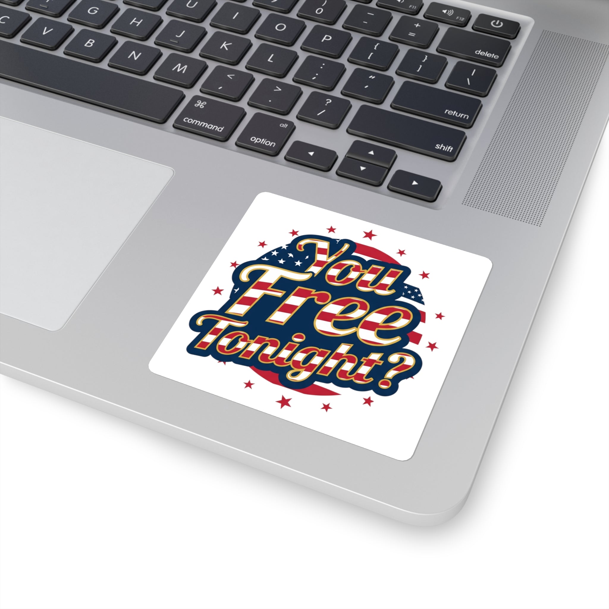 "You Free Tonight?" Patriotic Sticker | American Flag Decal | Patriotic Bumper Sticker - My Maga Swag