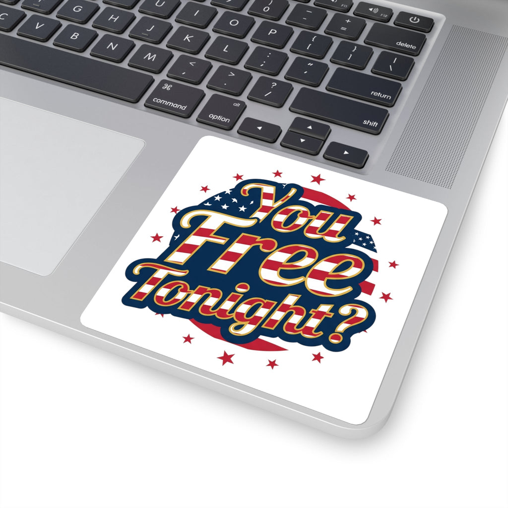 "You Free Tonight?" Patriotic Sticker | American Flag Decal | Patriotic Bumper Sticker - My Maga Swag